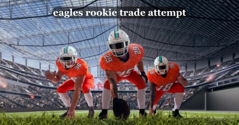 eagles rookie trade attempt