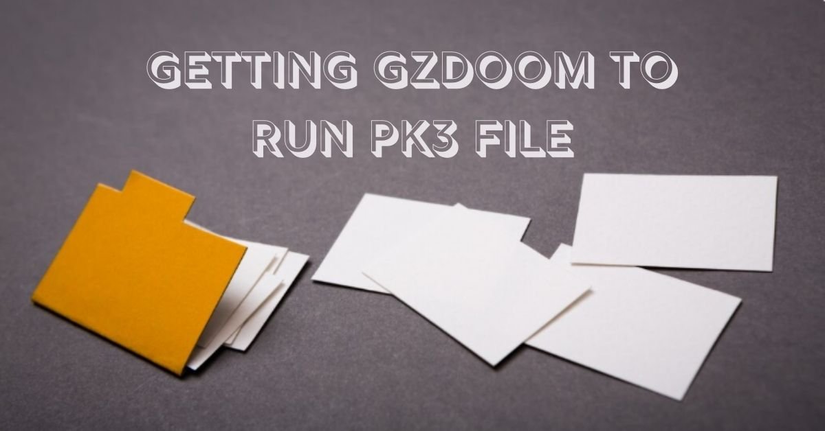 getting gzdoom to run pk3 file